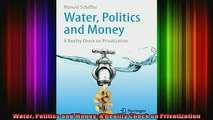 Free Full PDF Downlaod  Water Politics and Money A Reality Check on Privatization Full Ebook Online Free