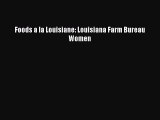 Download Book Foods a la Louisiane: Louisiana Farm Bureau Women Ebook PDF