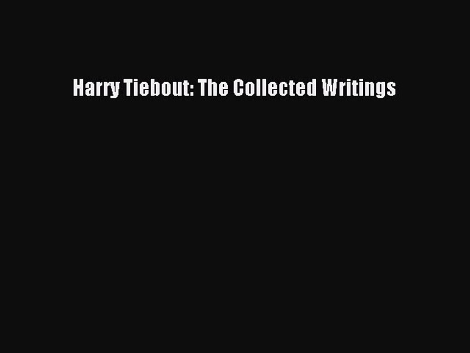Read Books Harry Tiebout: The Collected Writings ebook textbooks
