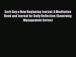 Read Books Each Day a New Beginning Journal: A Meditation Book and Journal for Daily Reflection