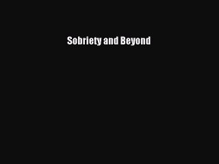 Read Books Sobriety and Beyond E-Book Free