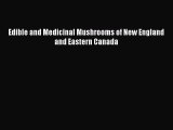 Read Books Edible and Medicinal Mushrooms of New England and Eastern Canada E-Book Free