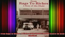 READ book  From Rags to Riches A Story of Abu Dhabi London Centre for Arab Studies Full EBook