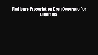 Download Medicare Prescription Drug Coverage For Dummies Ebook Free