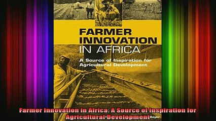 READ book  Farmer Innovation in Africa A Source of Inspiration for Agricultural Development Full EBook