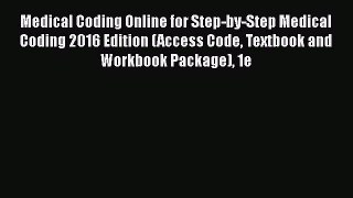 Read Medical Coding Online for Step-by-Step Medical Coding 2016 Edition (Access Code Textbook