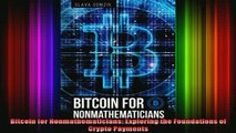 READ book  Bitcoin for Nonmathematicians Exploring the Foundations of Crypto Payments Full EBook