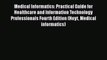 [PDF] Medical Informatics: Practical Guide for Healthcare and Information Technology Professionals