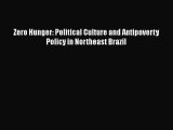 [Read] Zero Hunger: Political Culture and Antipoverty Policy in Northeast Brazil E-Book Free