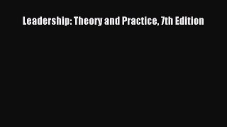 Download Leadership: Theory and Practice 7th Edition Ebook Free