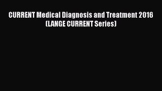 [PDF] CURRENT Medical Diagnosis and Treatment 2016 (LANGE CURRENT Series) Free Books