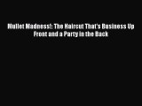 Download Books Mullet Madness!: The Haircut That's Business Up Front and a Party in the Back