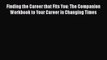 Read Finding the Career that Fits You: The Companion Workbook to Your Career in Changing Times