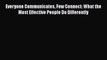 Read Everyone Communicates Few Connect: What the Most Effective People Do Differently Ebook