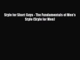 Read Books Style for Short Guys - The Fundamentals of Men's Style (Style for Men) PDF Free