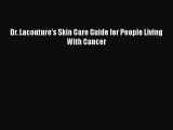 Read Books Dr. Lacouture's Skin Care Guide for People Living With Cancer E-Book Free