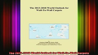 DOWNLOAD FREE Ebooks  The 20132018 World Outlook for WallToWall Carpets Full Free