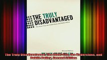 READ book  The Truly Disadvantaged The Inner City the Underclass and Public Policy Second Edition Full EBook