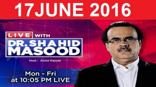 Live With Dr Shahid Masood 17 June 2016 On ARY News