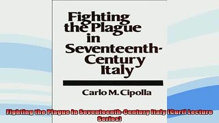 READ book  Fighting the Plague in SeventeenthCentury Italy Curti Lecture Series  FREE BOOOK ONLINE