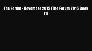 Read Books The Forum - November 2015 (The Forum 2015 Book 11) E-Book Free