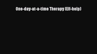 Download Books One-day-at-a-time Therapy (Elf-help) Ebook PDF