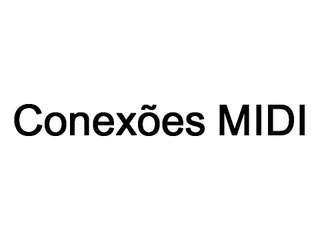 #4 - CONEXÕES MIDI