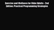 Read Books Exercise and Wellness for Older Adults - 2nd Edition: Practical Programming Strategies