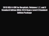 Read 2013 ICD-9-CM For Hospitals Volumes 1 2 and 3 Standard Edition With 2013 Hcpcs Level II