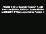 Read 2015 ICD-9-CM For Hospitals Volumes 1 2 and 3 Professional Edition 2014 Hcpcs Standard