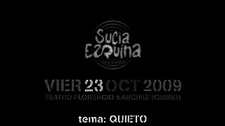 Sucia Esquina - Quieto - Teatro Florencio Sanchez 23/10/09