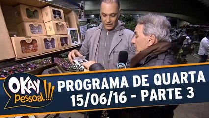 Okay Pessoal 15.06.16 - Quarta - Parte 3