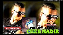 Cheb Nadir 2017  elache Ghire ana