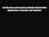 Read Certification and Security in Health-Related Web Applications: Concepts and Solutions