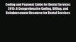 Read Coding and Payment Guide for Dental Services 2015: A Comprehensive Coding Billing and