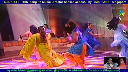 i  DEDICATE  THIS  song  to Music Director Sankar Ganesh   by  TMS  FANS   singapore