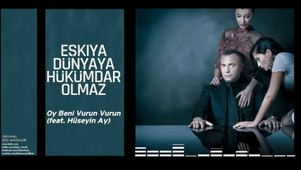 Oy Beni Vurun Vurun (feat. Hüseyin Ay) [Orijinal Dizi Müzikleri © 2016 Kalan Müzik ]