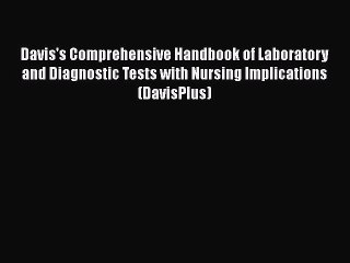 [PDF] Davis's Comprehensive Handbook of Laboratory and Diagnostic Tests With Nursing Implications