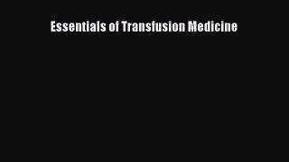 [Read] Essentials of Transfusion Medicine E-Book Free