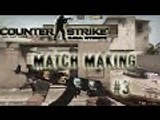 Good all of a sudden (Match Making #3) Counter-Strike:Global Offensive