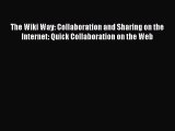 Read The Wiki Way: Collaboration and Sharing on the Internet: Quick Collaboration on the Web