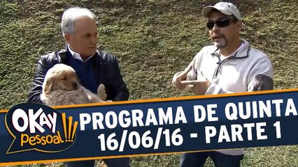 Okay Pessoal 16.06.16 - Quinta - Parte 1