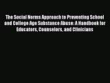 Read The Social Norms Approach to Preventing School and College Age Substance Abuse: A Handbook