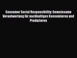 [PDF] Consumer Social Responsibility: Gemeinsame Verantwortung für nachhaltiges Konsumieren