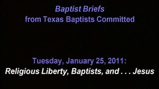 Religious Liberty, Baptists, and . . . Jesus (1/25/2011)