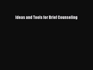 Read Ideas and Tools for Brief Counseling Ebook Free