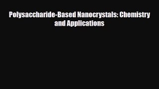 Download Polysaccharide-Based Nanocrystals: Chemistry and Applications PDF Full Ebook