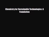 Read Chemistry for Sustainable Technologies: A Foundation PDF Full Ebook