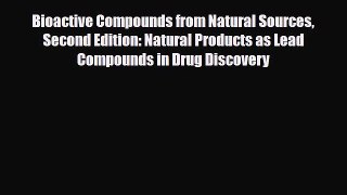 Read Bioactive Compounds from Natural Sources Second Edition: Natural Products as Lead Compounds