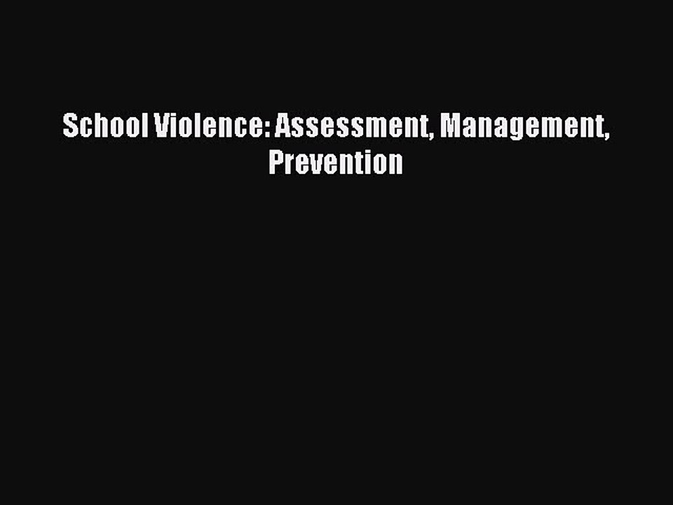 Read School Violence: Assessment Management Prevention Ebook Free